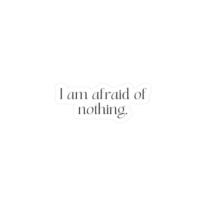 I am Afraid of Nothing Affirmation Sticker