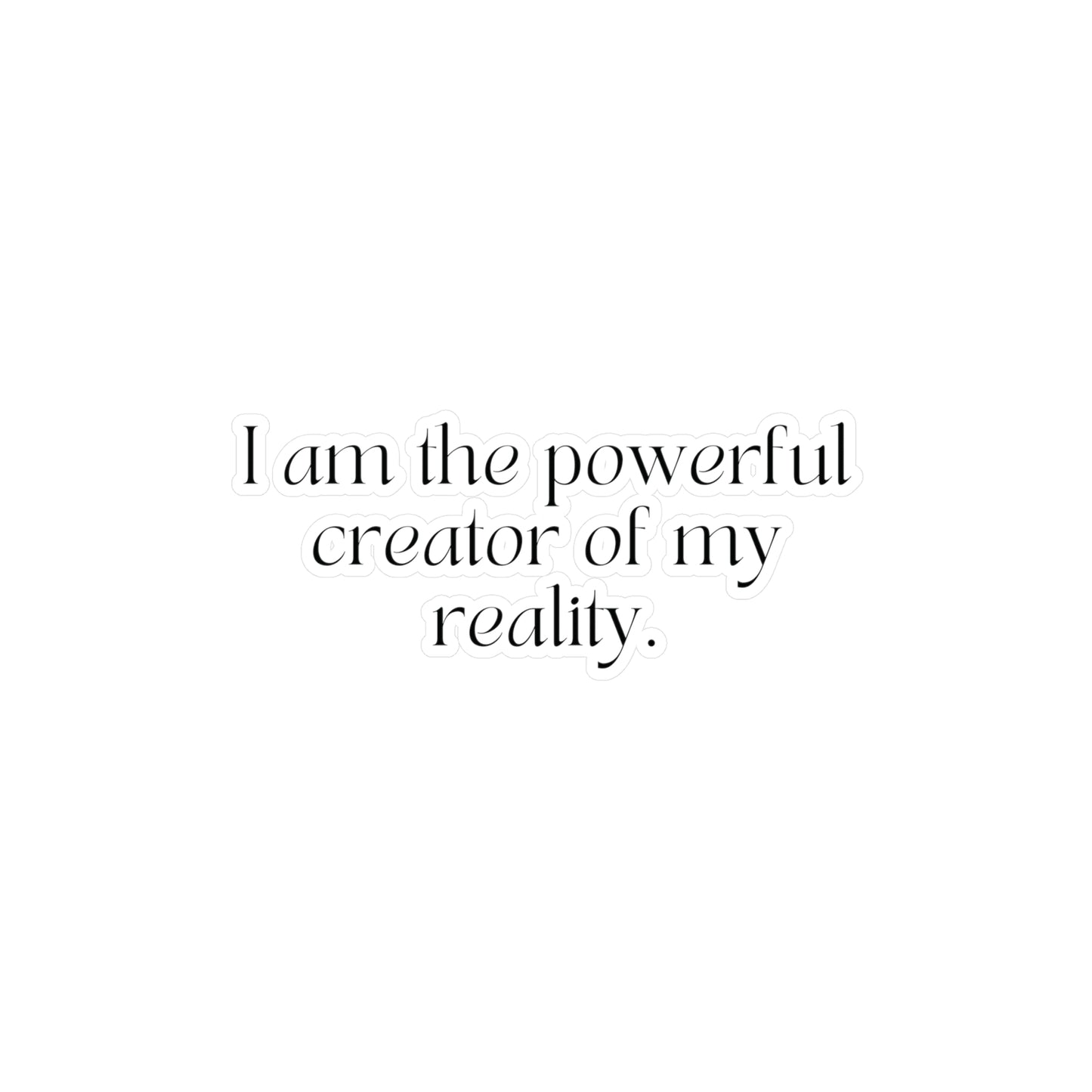 I am the Powerful Creator Affirmation Sticker